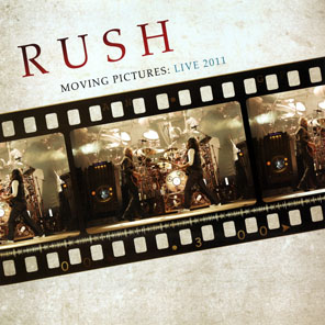 Rush MOVING PICTURES: LIVE 2011