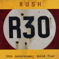 Rush - R30 30th Anniversary Tour