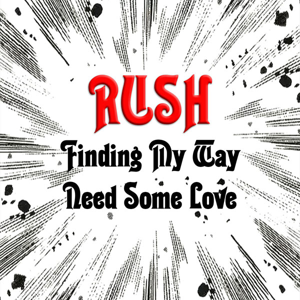 Rush: Finding My Way / Need Some Love 45RPM Vinyl