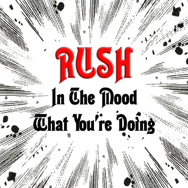 Rush: In The Mood / What You're Doing 45RPM Vinyl
