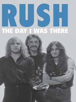 Rush - The Day I Was There
