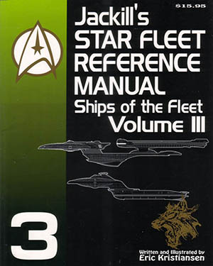 Jackill's Starfleet Reference Manual - Ships of the Fleet, Volume 3