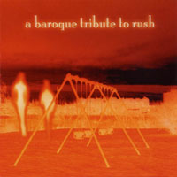 Rush - A Baroque Tribute to Rush