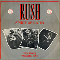 Rush The Spirit of Radio b/w The Trees and Working Man