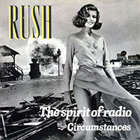 Rush The Spirit of Radio b/w Circumstances
