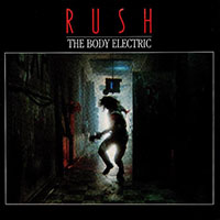 Rush The Body Electric b/w Between the Wheels